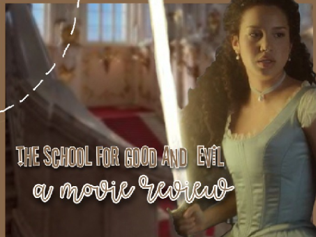 #13 ┊The School For Good And Evil