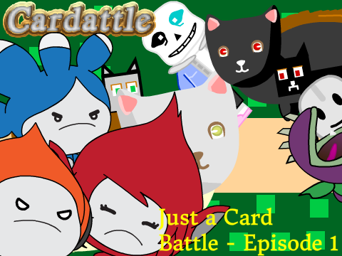 Cardattle - Just a Card Battle: Episode 1