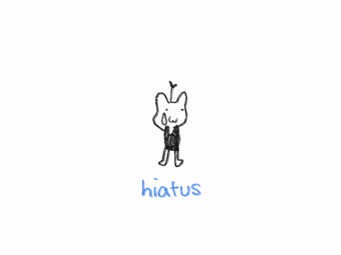 hiatus!! again!!! X_X