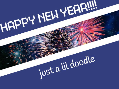 HAPPY NEW YEAR!!!! // random doodle