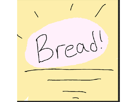 BREAD!!!!!!!!!