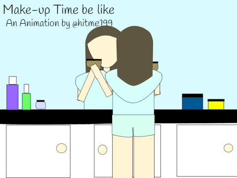 Makeup time be like - An Animation
