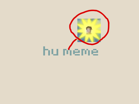 hu meme *combusts*