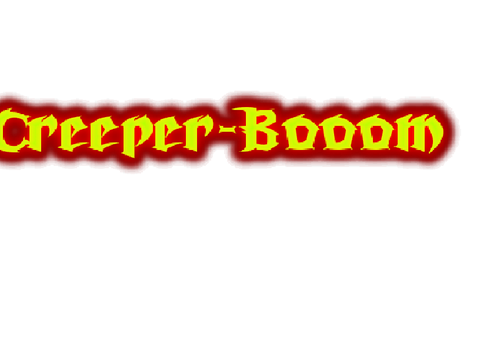 creeper-boom INTRO