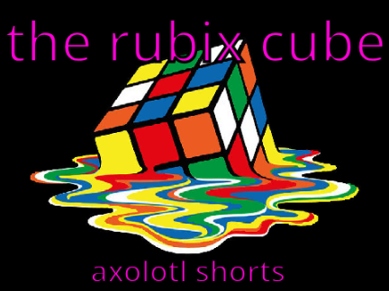The Rubix Cube [axolotl shorts] bros a legend