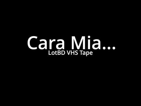 Cara Mia - LotBD VHS Tape