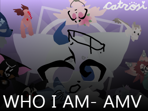 Who I Am // AMV 