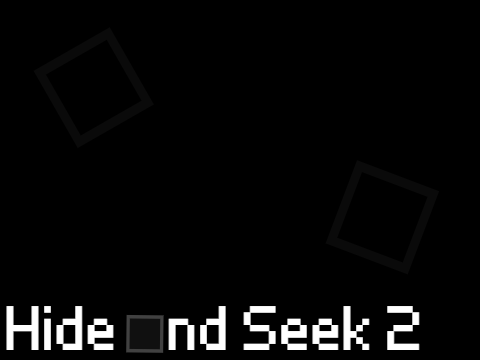 Hide and Seek 2 // ARCHIVED