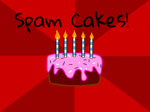 Spam-Cakes! - My Entry