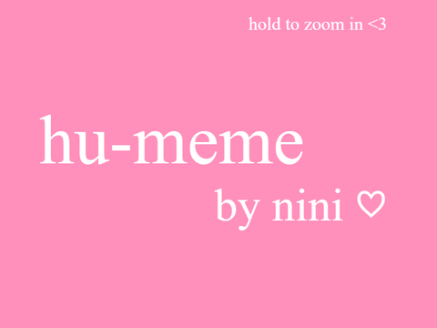 ˚ ༘♡ ⋆｡˚ hu-meme !