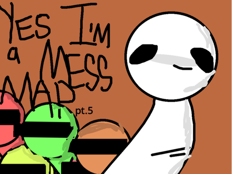 [CANCELLED] YES I’M A MESS M.A.P. || PART 5 || *FLASH WARNING*