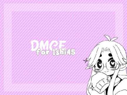 DMCE for Ishi45