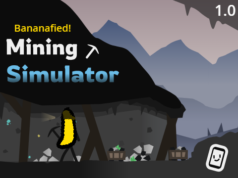 Bananafied Mining Simulator (Mobile Friendly)