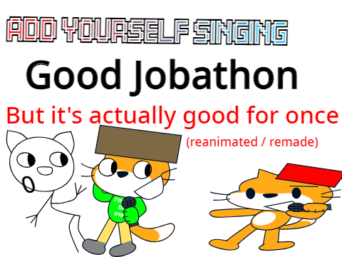 (OLD) AYS: Good Jobathon Remake