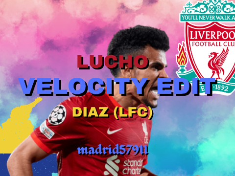 Lucho Diaz Velocity Edit (LFC)