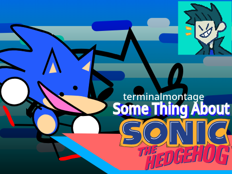 terminalmontage X jimmicon Something about sonic the hedgehog