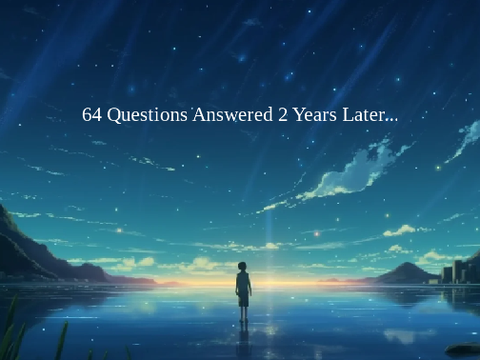 64 More Questions 2 Years Later