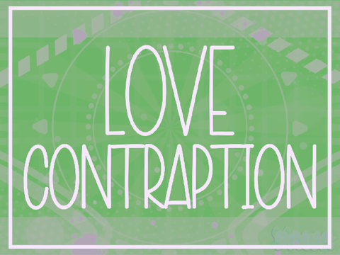 Love Contraption 》Meme (Gift)