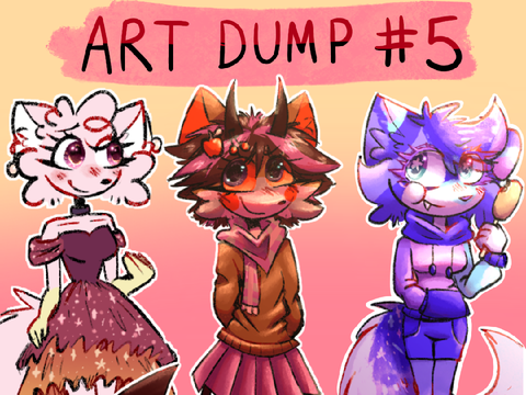 Art Dump #5 hooray!!!