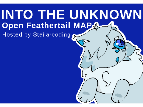 Into the Unknown {} Open Feathertail MAP