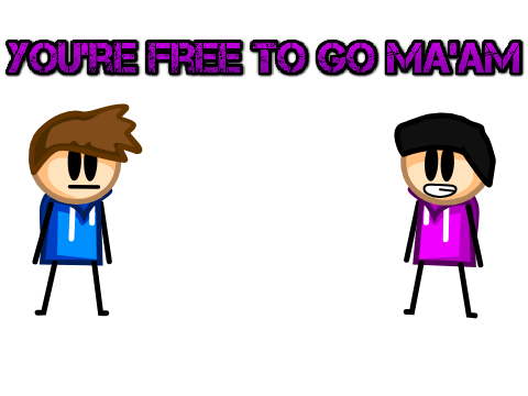 You're Free to go Ma'am | Animation