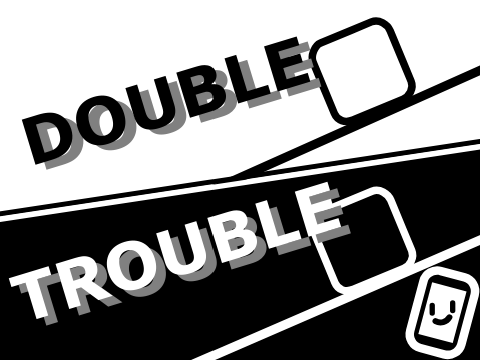 Double Trouble