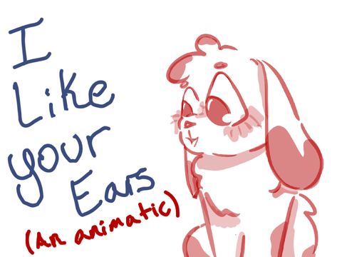 I like your ears animatic 