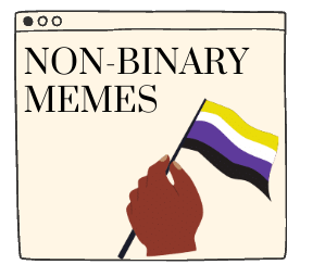 Non-binary memes!