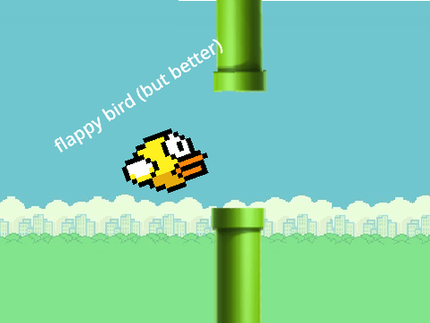 flappy bird (but better)
