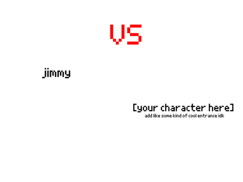 (0) - ADD YOURSELF FIGHTING JIMMY!