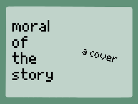 Moral of the Story | FULL Cover