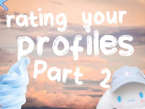 Rating your profiles~Part 2