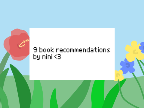 9 book recommendations from nini <3