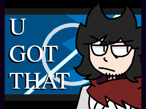 YOU GOT THAT / Meme / Gift