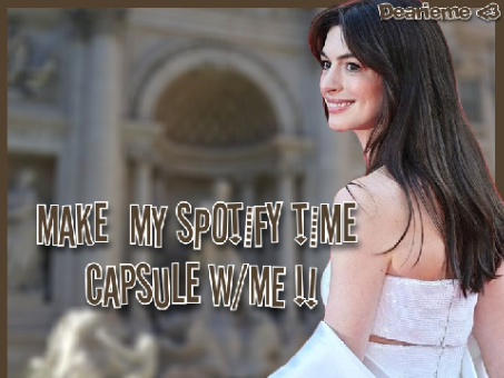 #17┊Make a spotify time capsule w/me !!