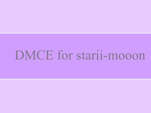 DMCE for starii-mooon
