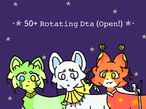 ⋆✯ 50+ Rotating Dta (Closed!) ✯⋆