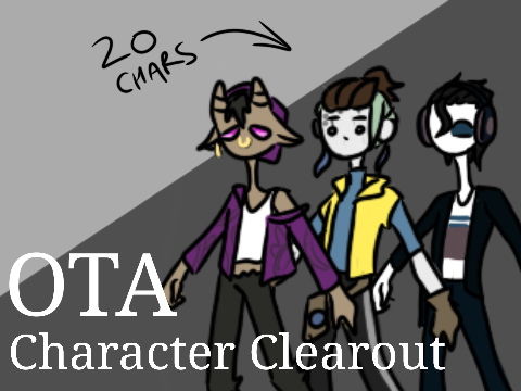 Character Clearout OTA || 15/20 OPEN