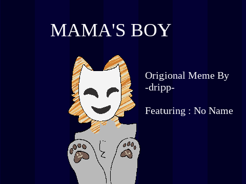 MAMA'S BOY ll Origional Meme