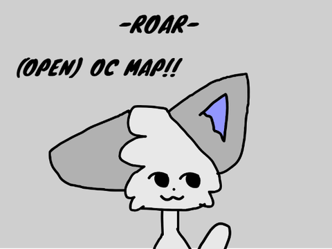 -Roar- (TNEs & backups needed!) OC MAP 