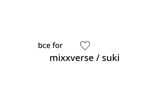 bce for suki @mixxverse
