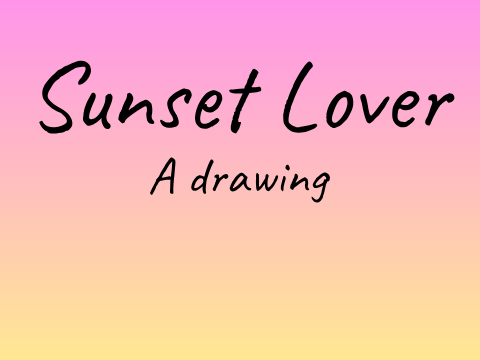 Sunset Lover: A drawing