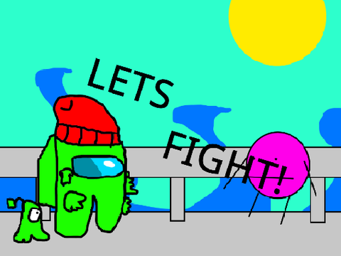 LETS FIGHT!