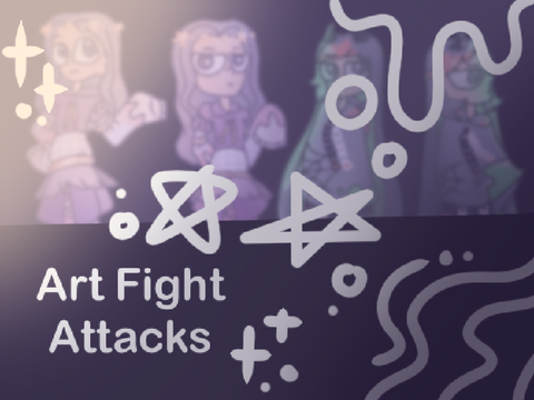 || Art Fight Attacks ||