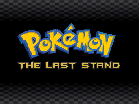 Pokemon: The Last Stand - New Title Screen