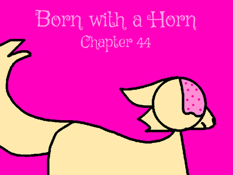Born With A Horn ~ Ch. 44