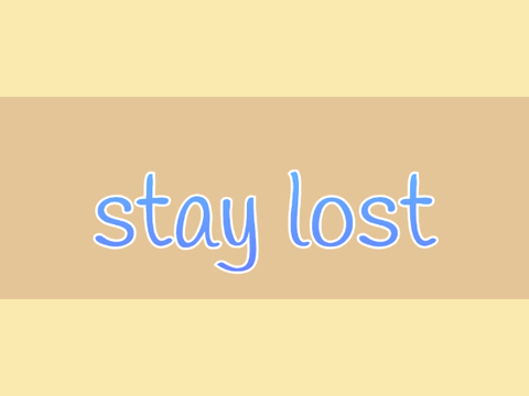 Stay Lost - DTAE