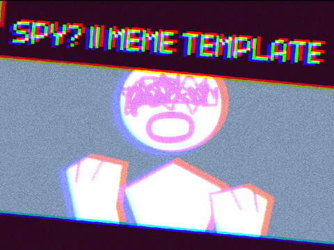 Spy? || MEME