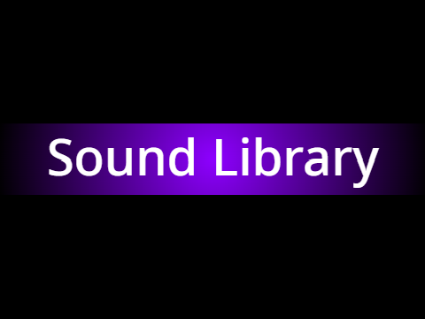 Sound Library [W.I.P.]