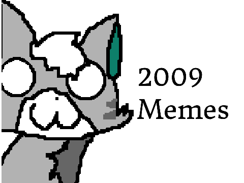 2009 Memes. That's all.